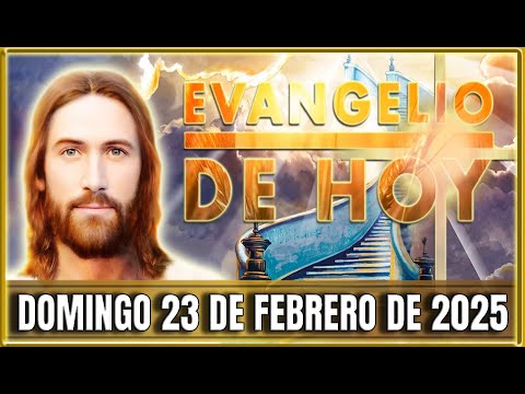 Evangelio de Hoy Domingo 23 de Febrero de 2025 | Oraciones en Video