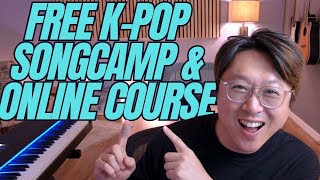 K-POP SONG-CAMP & ONLINE COURSE FOR FREE!!!