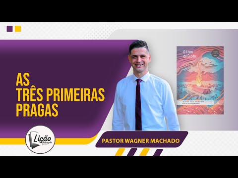 ESCOLA SABATINA 22/07/2025 - AS TRÊS PRIMEIRAS PRAGAS - PASTOR WAGNER MACHADO