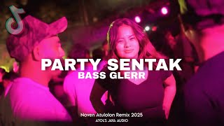 FULL BASS 🌴 PARTY SENTAK NOVEN ATULOLON 2025