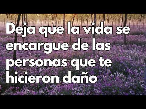 🦋 Deja que la vida se encargue de las personas que te hicieron daño