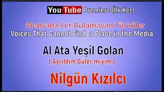 AL ATA YEŞİL GOLAN/ NİLGÜN KIZLCI/ Voices That Cannot Find a Place in the Media/ Part 416