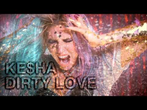 Ke$ha - Dirty Love ft. Iggy Pop