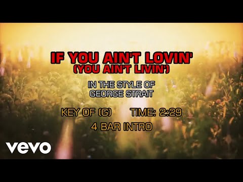 George Strait – If You Ain’t Lovin’ (You Ain’t Livin’) (Karaoke)