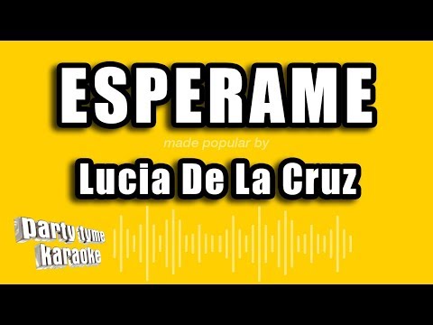 Lucia De La Cruz – Esperame (Versión Karaoke)