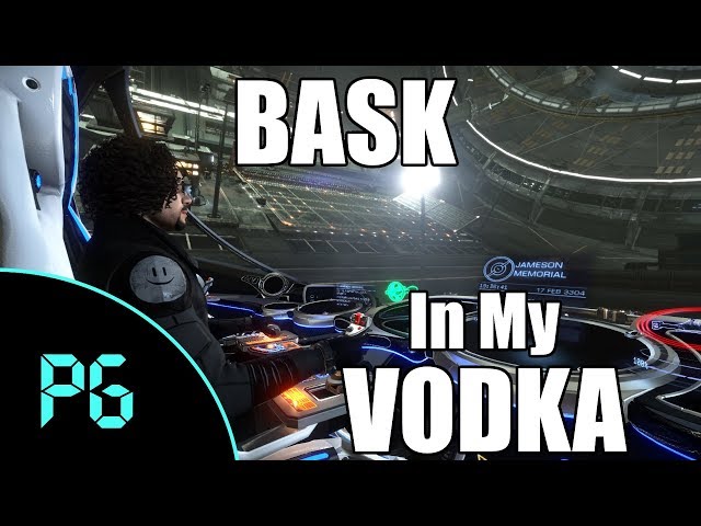 Elite: Dangerous - BASK in my Vodka!