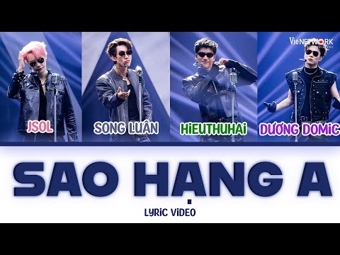 [LYRICS] SAO HẠNG A - HIEUTHUHAI, JSOL, Dương Domic, Song Luân | ANH TRAI SAY HI