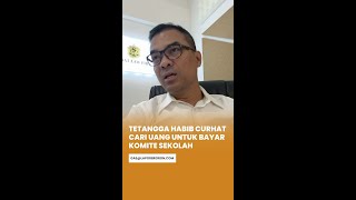 Tetangga Habib Curhat Cari Uang Untuk Bayar Komite Sekolah