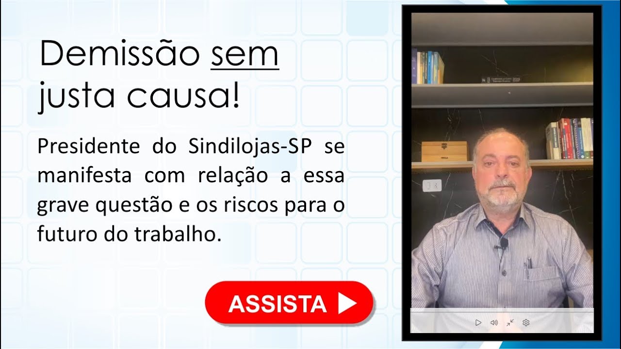 Risco do fim da demissão sem justa causa – Fonte: Sindilojas – SP