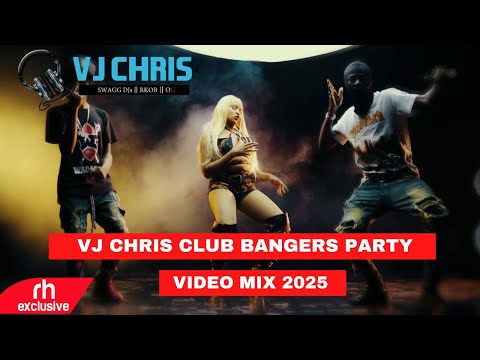 VJ CHRIS CLUB BANGERS PARTY VIDEO MIX 2025 , LOVERS CONNECT EP01 FT SHAKE IT MAX.NAIROBI,BIEN,JAY