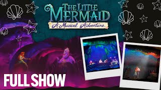 The Little Mermaid - A Musical Adventure | *FULL SHOW* Disney's Hollywood Studios