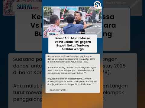 KEOS! MOMEN ADU MULUT Massa Demo Vs Sekda Pati Imbas Bupati Tantang 50 Ribu Warga