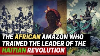 The African woman Who Trained The Leader Of The Haitian Revolution