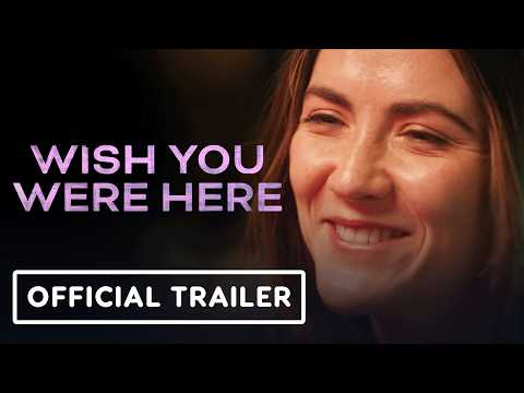 Wish You Were Here - Official Trailer (2025) Isabelle Fuhrman, Mena Massoud, Jennifer Grey