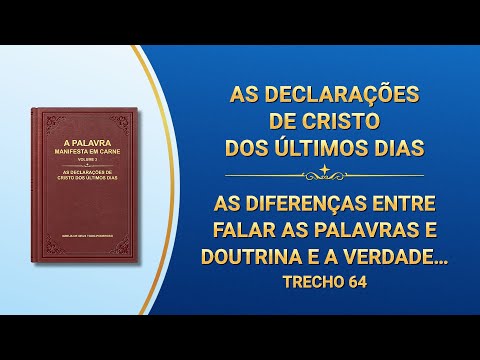 Palavra de Deus "As diferenças entre falar as palavras e doutrina e a verdade realidade" (Trecho 64)