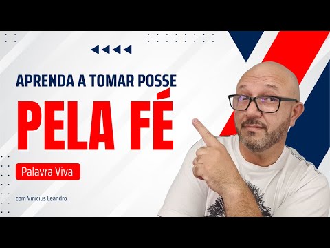 APRENDA A TOMAR POSSE DO QUE JÁ LHE PERTENCE || Palavra Viva com Vinicius Leandro