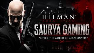 HITMAN : MISSION SHURUU!!! || PART 1 HINDI ||  SauryAGaMing #hitmanhindi #hitmanabsolutiongameplay