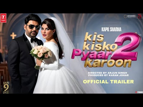 KIS KISKO PYAAR KAROON 2 - OFFICIAL TRAILER | KAPIL SHARMA | JACQUELINE FERNANDEZ | VARUN SHARMA | 