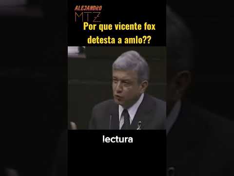 esta es la razon por la cual vicente fox detesta a amlo #viral #amlo #shorts