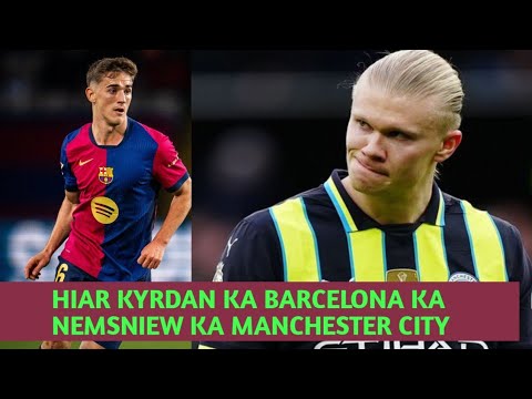 Hiar kyrdan ka Barcelona ka nem sniew pat ia ka Manchester City