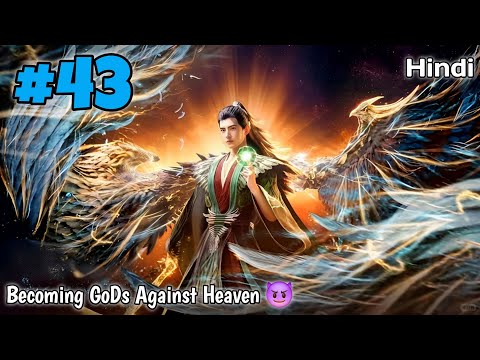 Young Genius Cultivator Fights Against Heaven to Become an Immortal God Part 43 Explained in Hindi