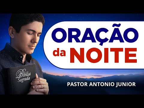 ORAÇÃO DA NOITE DE HOJE - 21/02 - Faça seu Pedido de Oração