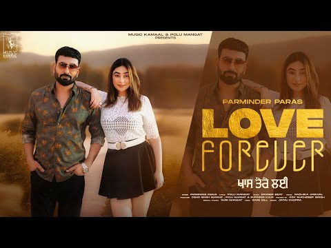 Love Forever  (Official Video ) Parminder Paras | Polu Mangat | Latest Punjabi Songs 2025