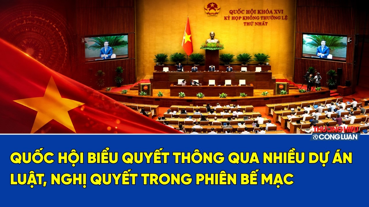 Quốc hội biểu quyết thông qua nhiều dự án luật, nghị quyết trong phiên bế mạc