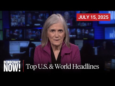 Top U.S. & World Headlines — July 15, 2025