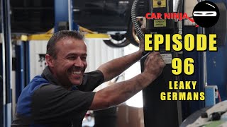 CAR NINJA Episode 96 Leaky Germans