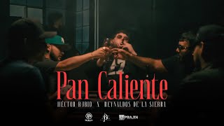 Pan Caliente - Héctor Rubio, Reynaldos de la Sierra (Video Oficial)