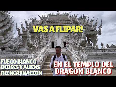 TEMPLO del DRAGÓN BLANCO Tailandés oculta a la vista el SECRETO de la REENCARNACIÓN y de la Energía!