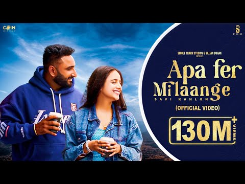 Apa Fer Milaange (Official VIDEO) Savi kahlon | Latest Punjabi Songs