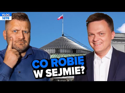 CO ROBIĘ W SEJMIE? / VLOG #1678