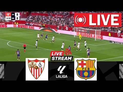 🔴[LIVE] Sevilla vs. FC Barcelona | LaLiga 2024/25 | Match Live Today!