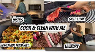 COOK & CLEAN WITH ME | GET THINGS DONE | GRILL STEAKS & MAKE HOMEMADE FRIED RICE 