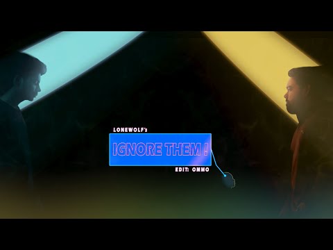 LONEWOLF's IGNORE THEM ft OMMO