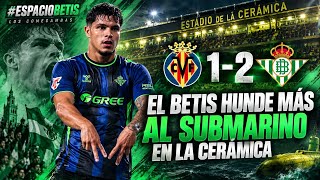 #ESPACIOBETIS EL REAL BETIS REMONTA EN LA CÉRAMICA Y GANA 1-2 ANTE EL VILLAREAL. IMPARABLE.