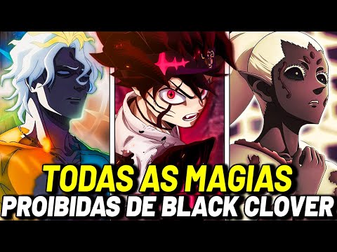 TODAS AS MAGIAS PROIBIDAS DE BLACK CLOVER EXPLICADAS