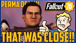 Fallout 76 Permadeath - PT21 - That was a close one! - Steel Dawn