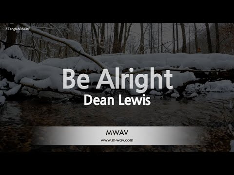 Dean Lewis-Be Alright (Melody) [ZZang KARAOKE]