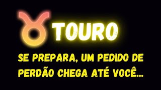 ♉️TOURO😔SE PREPARA, UM PEDIDO DE PERDÃO CHEGA ATÉ VOCÊ...