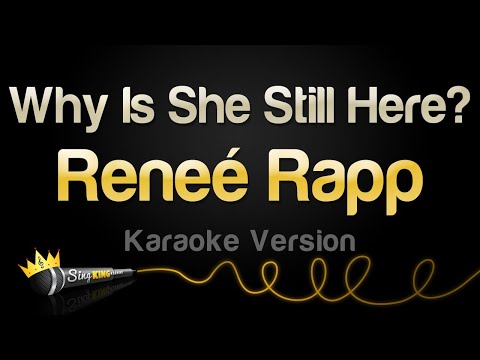 Reneé Rapp – Why Is She Still Here? (Karaoke Version)
