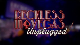 Reckless In Vegas "Unplugged" 2 min Promo