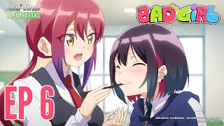《Bad Girl》#6 (ID Sub)【Ani-One Indonesia】