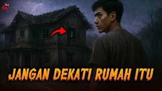 🎧JANGAN PERNAH DEKATI RUMAH ITU: SEKALI MASUK TAK AKAN KELUAR LAGI