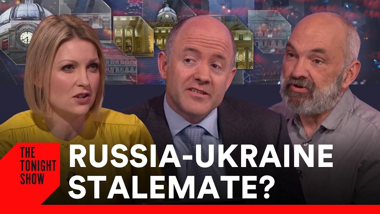 Have we Reached a Russia Ukraine Stalemate? | The Tonight Show