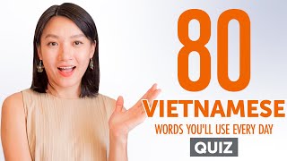 Quiz | 80 Vietnamese Words You'll Use Every Day - Basic Vocabulary #48