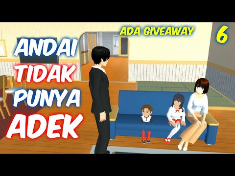 Sakura Drama Andai Aku Tidak Punya Adek Part 6 | Sakura School Simulator Indonesia | SSS Give Away