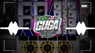 VAI FOFOQUEIRA - NOVAIXS NO BEAT - MÍDIA DA EQUIPE GL - É O GUGA CDS VAI TOMANDO